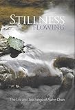 Stillness Flowing: The Life and Teachings of Ajahn Chah [Buddhist Buddhism]