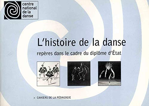 Télécharger L'Histoire de la danse.: Repères dans le cadre du diplôme d'Etat Francais PDF