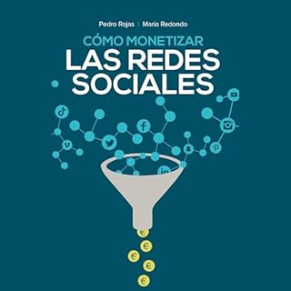 Cómo monetizar las redes sociales Audiolibro Por María Redondo, Pedro Rojas arte de portada