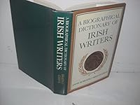A Biographical Dictionary of Irish Writers 0312078714 Book Cover