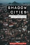 Shadow Cities: A Billion Squatters, a New Urban World