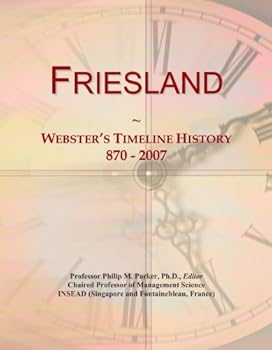 Paperback Friesland: Webster's Timeline History, 870 - 2007 Book