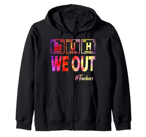 Bruh We Out Teacher Summer Periodic Table Last Day Of School Zip Hoodie