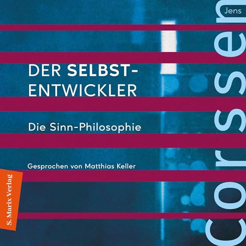 Der Selbst-Entwickler - Die Sinn-Philosophie