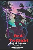 Red Twilight : God of Hunger Volume 2 1674071175 Book Cover