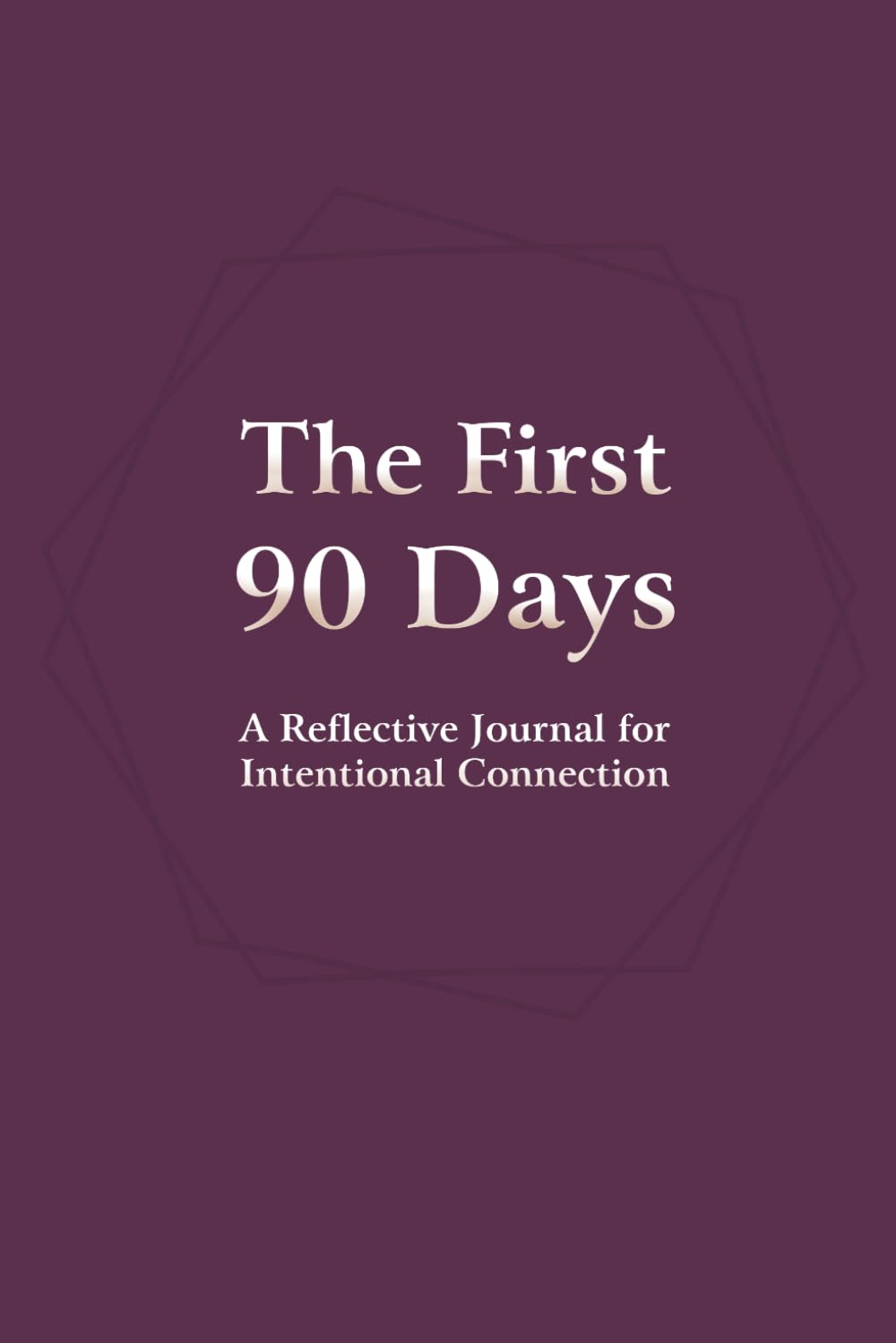 The First 90 Days: A Reflective Dating Journal for Intentional Connection