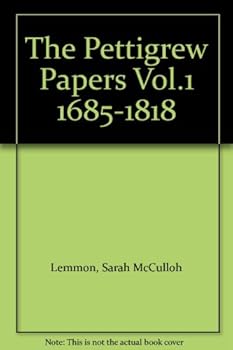 Hardcover The Pettigrew Papers Vol.1 1685-1818 Book
