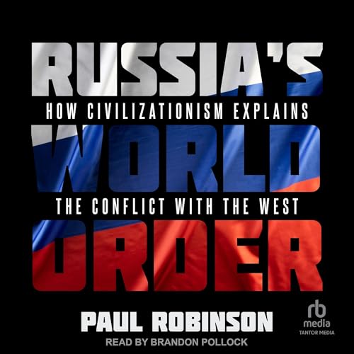 Russia's World Order by Paul Robinson episode artwork