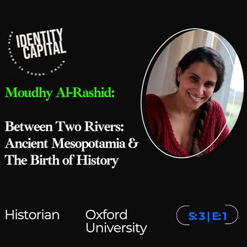 Moudhy AlRashid | History of Innovation: Between Two Rivers, Ancient Mesopotamia & The Birth of History
