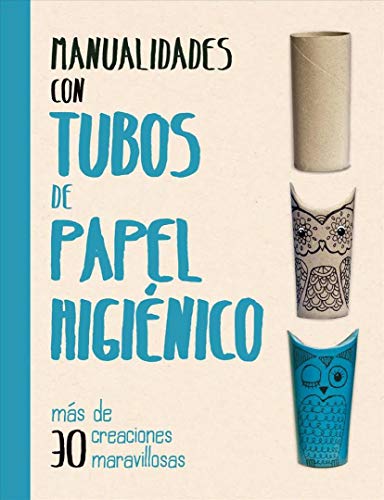 Reviews de Papel y manualidades con papel . 50 Manualidades con tubos de papel higiénico