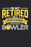 bowlingbahn kaufen privat  I\'m Not Retired I\'m A Professional Bowler: Bowling & Bowler Notizbuch 6\'x9\' Bowlingkugel Geschenk Für Bowling Spielen