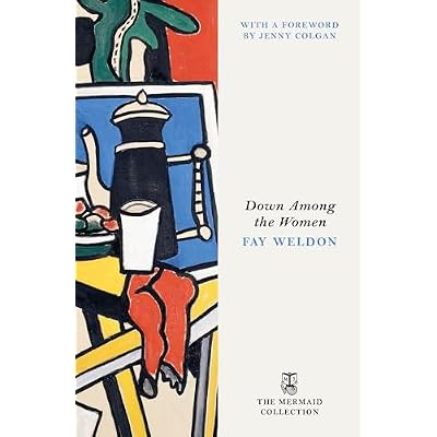 Down Among the Women: A Bold Feminist Classic of Friendship, Motherhood, and Liberation in 1950s London. Introduced by Jenny Colgan