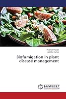 Biofumigation in plant disease management 3659714976 Book Cover