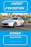  Carnet d\'entretien voiture Nissan: Livret d\'entretien universel pour véhicule, 100 pages préfabriquées avec explications, astuces, espace de notes et ... rappel pour les entretiens futures