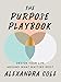 The Purpose Playbook: Design Your Life Around What Matters Most