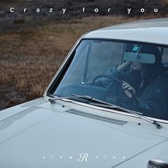 Crazy for you / sino R fine