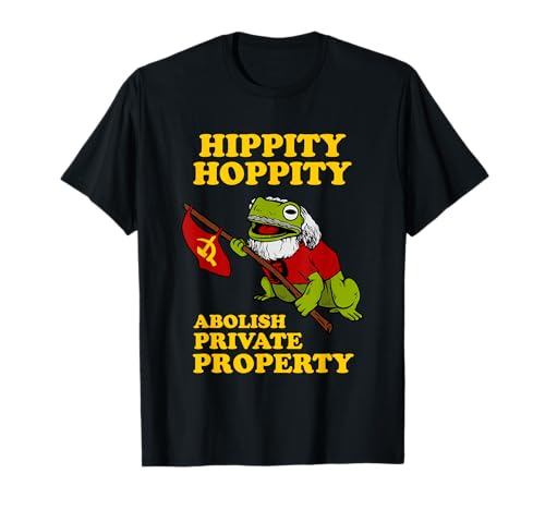 Hippity Hoppity Abolish Private Property - Frog Meme T-Shirt