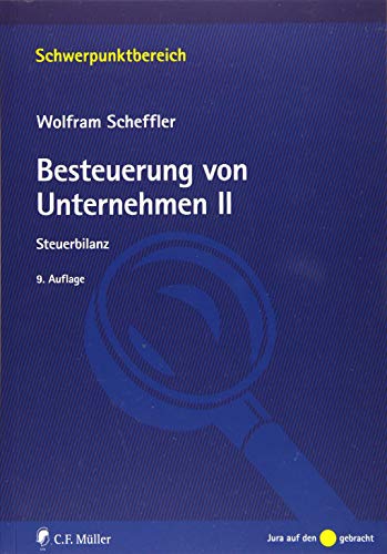 Besteuerung von Unternehmen II: Steuerbilanz (Schwerpunktbereich) Besteuerung von Unternehmen II: Steuerbilanz (Schwerpunktbereich)