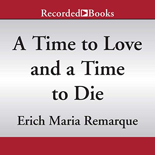 A Time to Love and a Time to Die (HörbuchDownload) Erich Maria