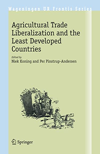 Agricultural Trade Liberalization and the Least Developed Countries (Wageningen UR Frontis Series, 19)