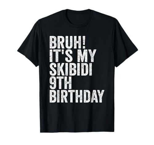 Bruh It's My Skibidi 9th Birthday Boys Girls 9 Years Old Maglietta