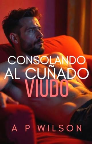 Consolando al cuñado viudo (A P Wilson en español nº 1)