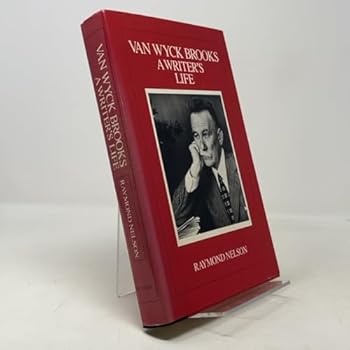 Van Wyck Brooks - A Writers Life
