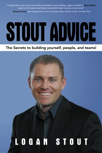 Stout Advice: The Secrets to Building Yourself, People, and Teams!