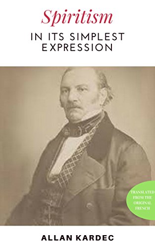 Cover of Spiritism in its simplest expression: Summary of the Spirits' teaching and their manifestations