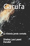  Garufa: La historia jamás contada