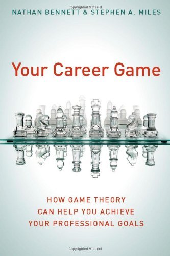 Image of Your Career Game: How Game Theory Can Help You Achieve Your Professional Goals
