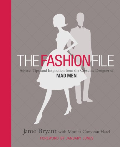 Télécharger The Fashion File: Advice, Tips, and Inspiration from the Costume Designer of Mad Men (English Editio Livre eBook France