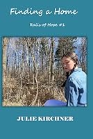 Finding a Home (Rails of Hope) (Volume 1) 194966600X Book Cover