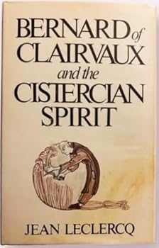 Bernard of Clairvaux and the Cistercian Spirit (Cs16)