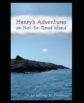 Paperback Henry's Adventures on Not-So-Good Island Book
