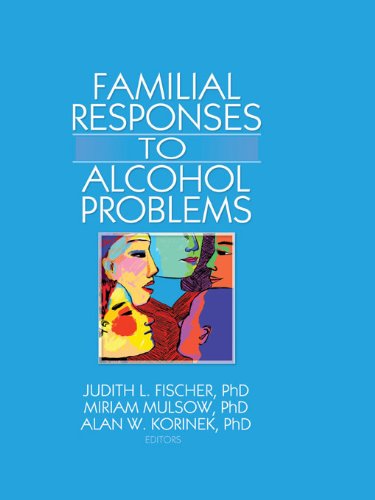Familial Responses to Alcohol Problems      1st Edition, Kindle Edition