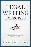 Legal Writing Exercises: A Practical Guide to Clear and Persuasive Writing for Lawyers