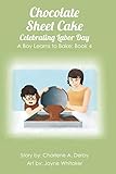  Chocolate Sheet Cake - Celebrating Labor Day (A Boy Learns to Bake, Band 4)