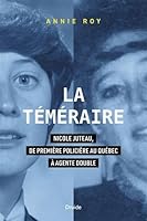 LA TEMERAIRE. NICOLES JUTEAU, DE PREMIERE POLICIERE AU QUEBEC A 2897116277 Book Cover