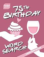 75th Birthday Word Search: Large Print Puzzle Book (Cupcake Celebration Cover) 1726765210 Book Cover