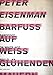 Peter Eisenman: Barefoot On White-Hot Walls
