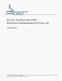 Privacy: An Overview of the Electronic Communications Privacy Act