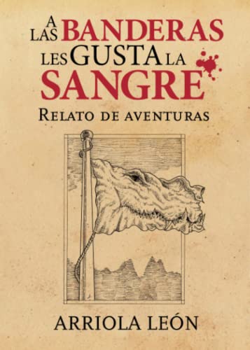 Portada de A las banderas les gusta la sangre