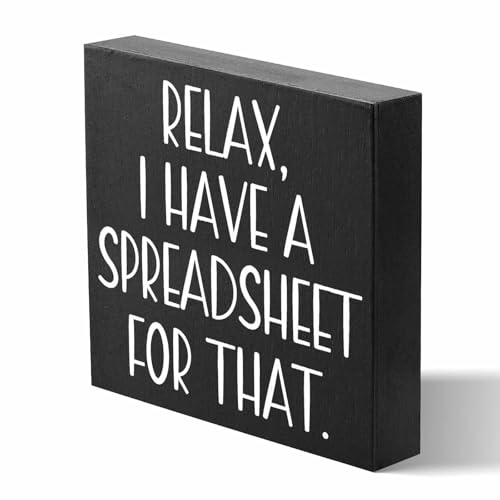 Relax I Have A Spreadsheet for That Funny Black Wooden Box Sign Farmhouse Rustic Family Wooden Box Sign Plaque for Family Home Bathroom Office Desk Decor 5 X 5 Inch
