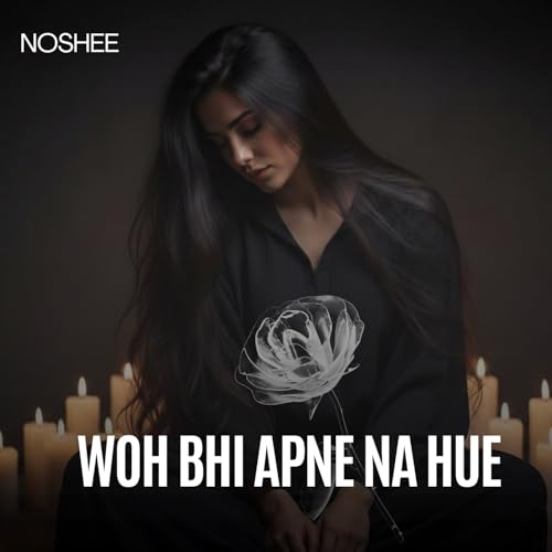 Amazon Music - NosheeのWoh Bhi Apne Na Hue - Amazon.co.jp