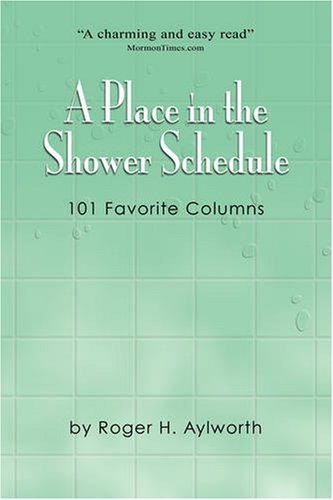 A Place in the Shower Schedule: 101 Favorite Columns Paperback – August 1, 2008