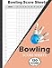 Bowling Score Sheets: Bowling Notebook 120 Large Score Sheets for Scorekeeping: Bowling Record Book, Bowling Game, Bowling Score Log book, Bowling ... Gifts for Bowling Lover, Bowling Essentials