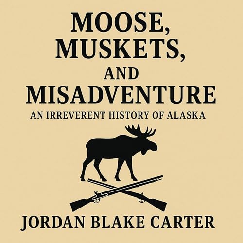 『Moose, Muskets, and Misadventure』のカバーアート