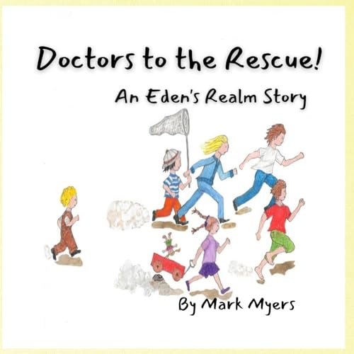 Doctors to the Rescue (Eden's Realm) (BOOK5)