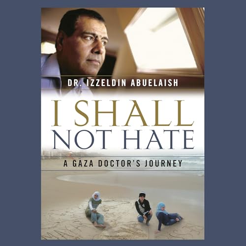 I Shall Not Hate by Izzeldin Abuelaish episode artwork